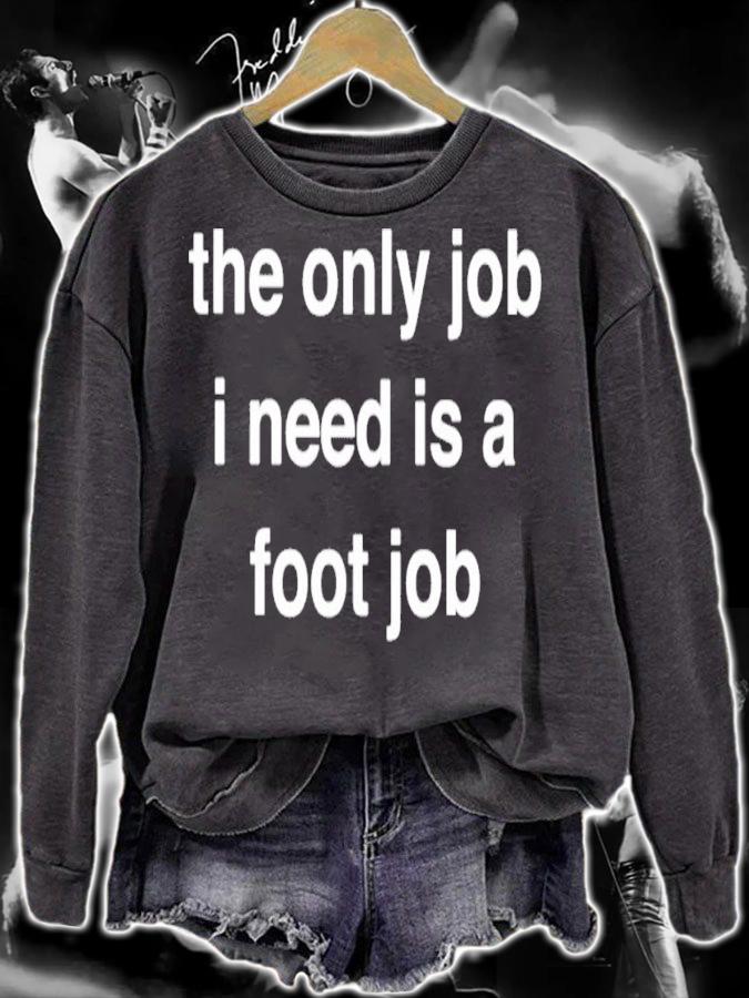 The Only Job I Need Is A Foot Job Shirt t-shirt