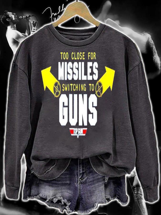 Too close for Missiles switching to Guns Top Gun T-shirt t-shirt