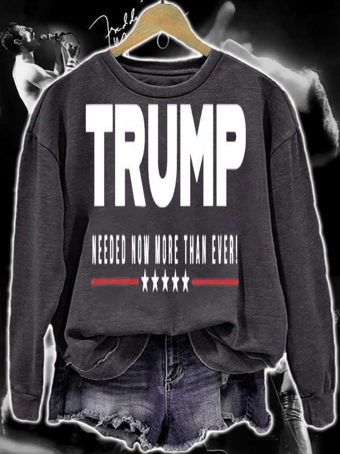 Trump Needed Now More Than Ever T-Shirt t-shirt sweatshirt