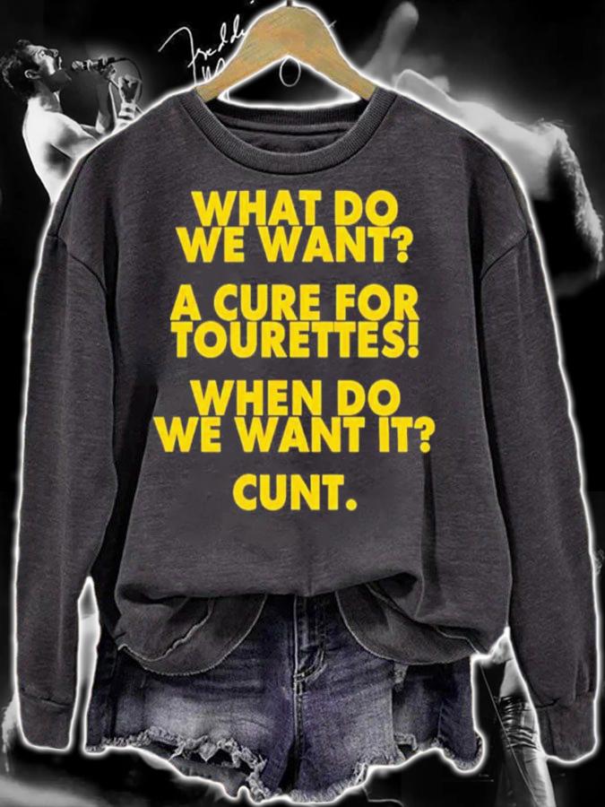 What Do We Want A Cure For Tourettes When Do We Want It Cunt Shirt t-shirt