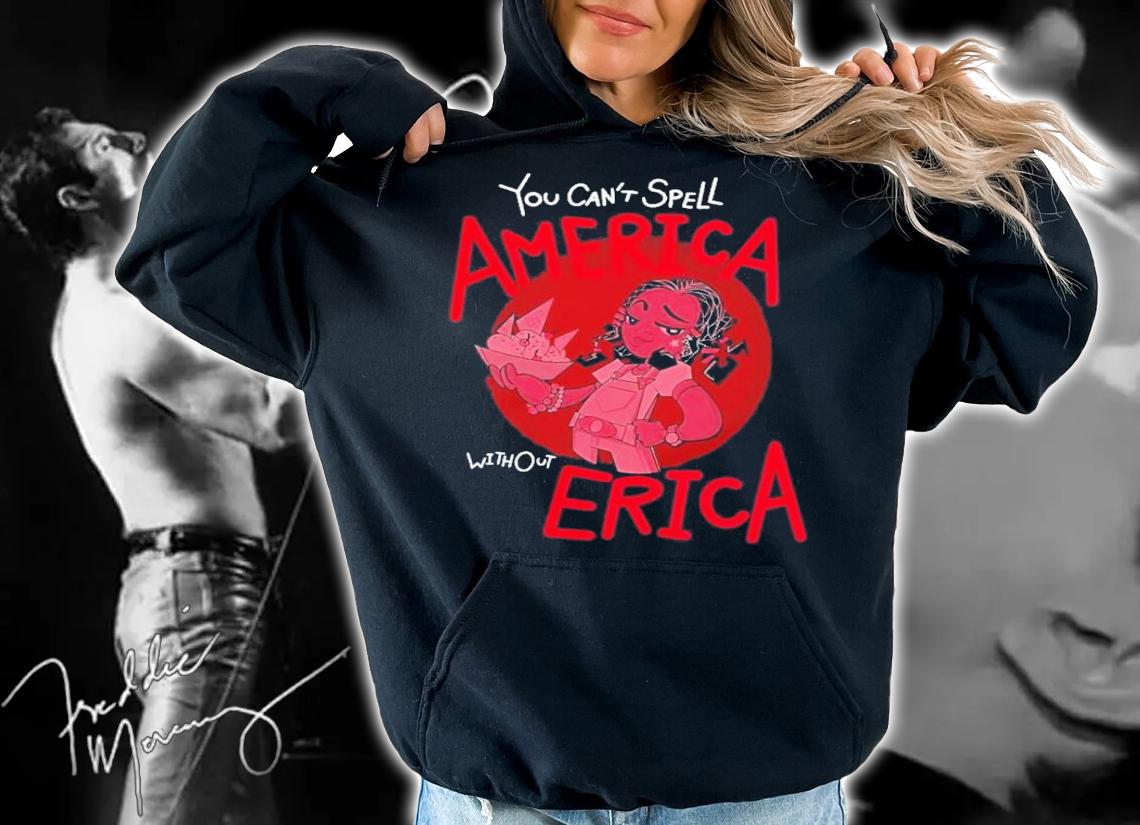 You Can't Spell America Without Erica Hawkins High School Shirt t-shirt
