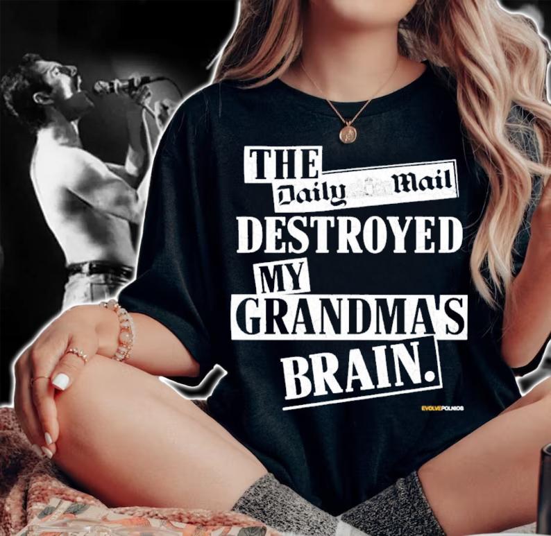 The Daily Mail Destroyed My Grandma's Brain Shirt t-shirt woman shirt