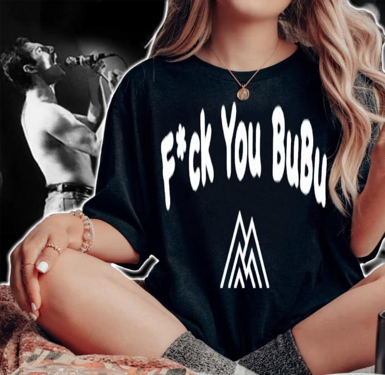 Wegoalong Fuck You Bubu T-Shirt t-shirt