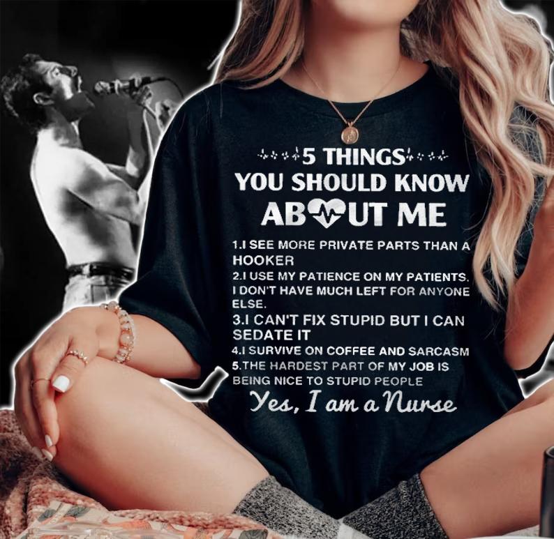 5 Things You Should Know About Me Yes I Am A Nurse Shirt t-shirt woman shirt