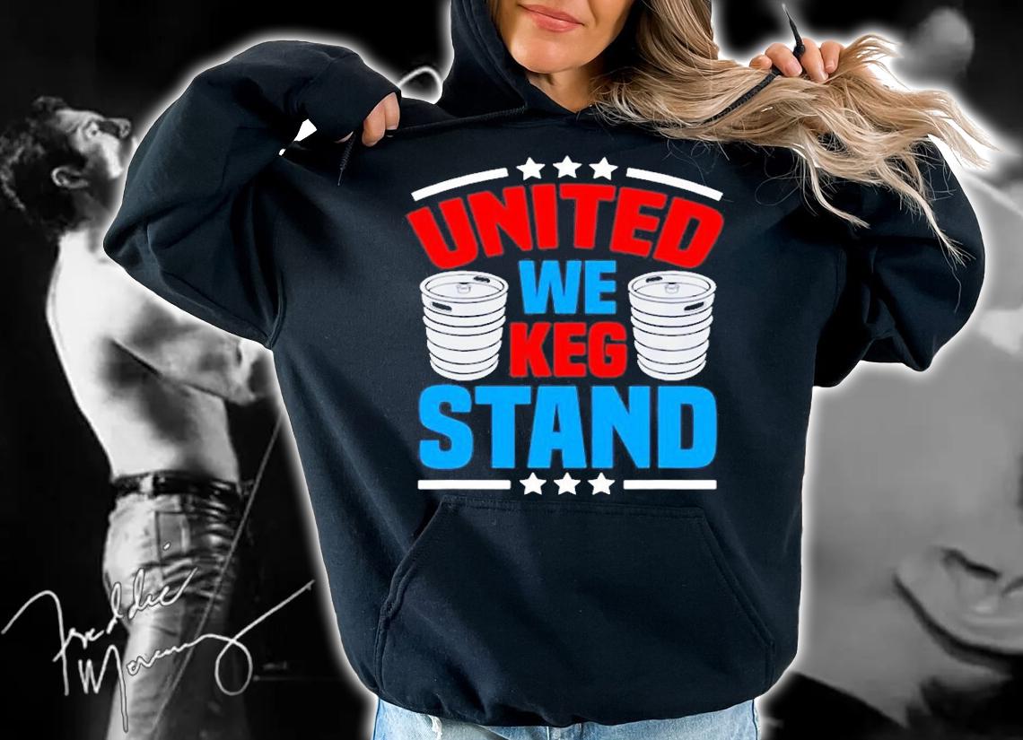 Alcohol United We Keg Stand Patriotic 4Th Of July T-Shirt t-shirt hoodie