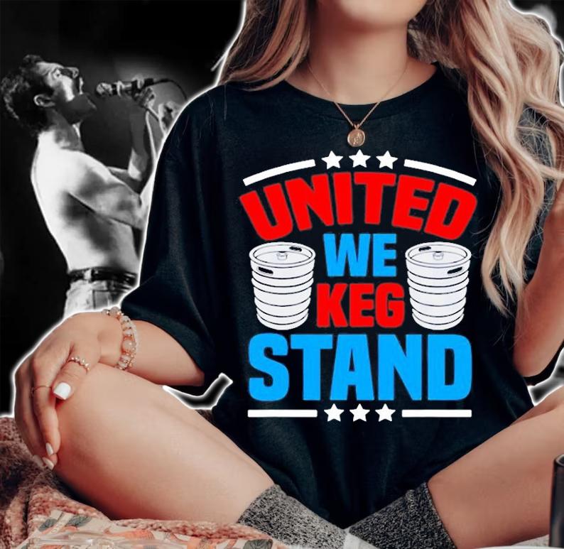 Alcohol United We Keg Stand Patriotic 4Th Of July T-Shirt t-shirt woman shirt