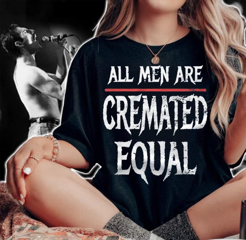 All Men Are Cremated Equal, Funny Funeral Director Gift Shirt t-shirt