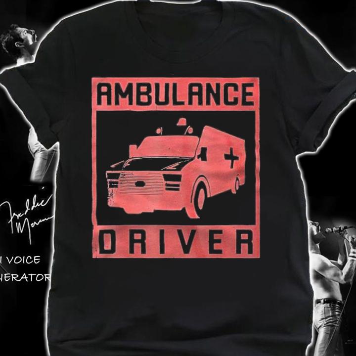 Ambulance driver T-shirt t-shirt shirt