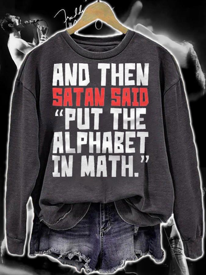And Then Satan Said Put The Alphabet In Math Funny Math Alphabet Shirt t-shirt sweatshirt