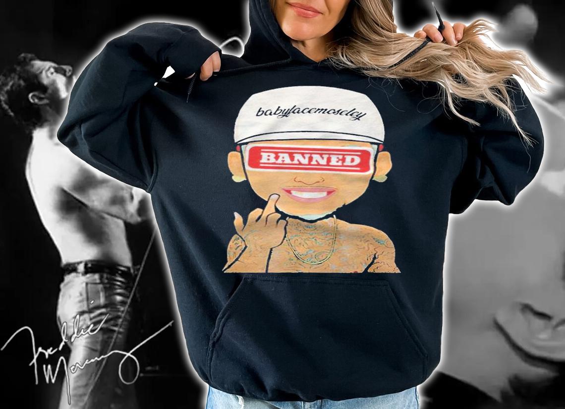 Babyface Moseley Banned T-shirt t-shirt hoodie