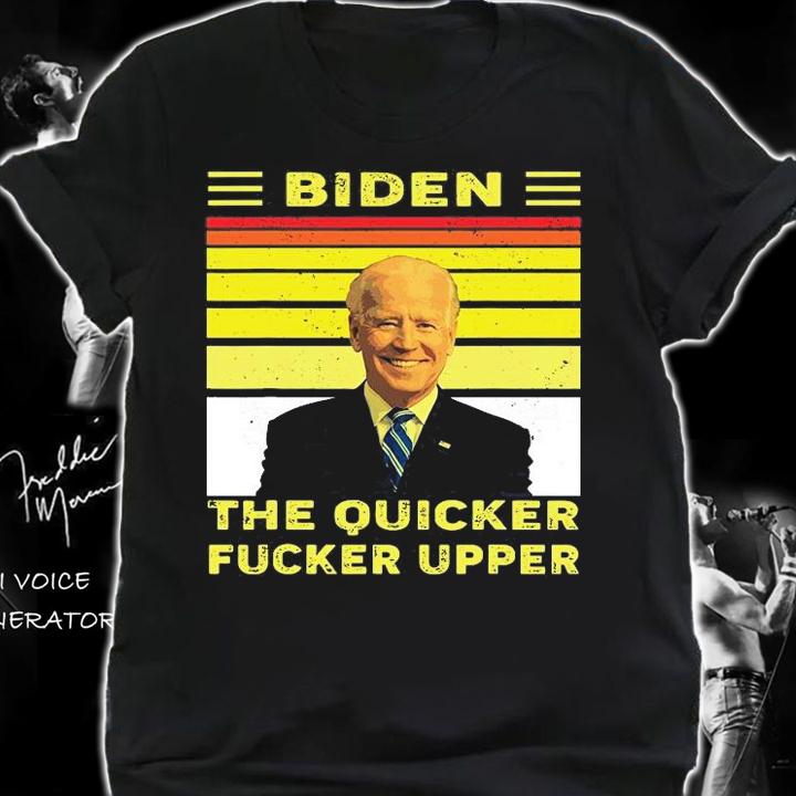 Biden Yellow The Quicker Fucker Upper Funny T-Shirt t-shirt shirt
