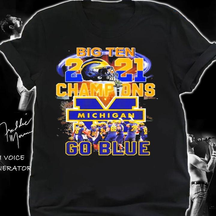 Big Ten Champions 2021 Michigan Go Blue Shirt t-shirt shirt