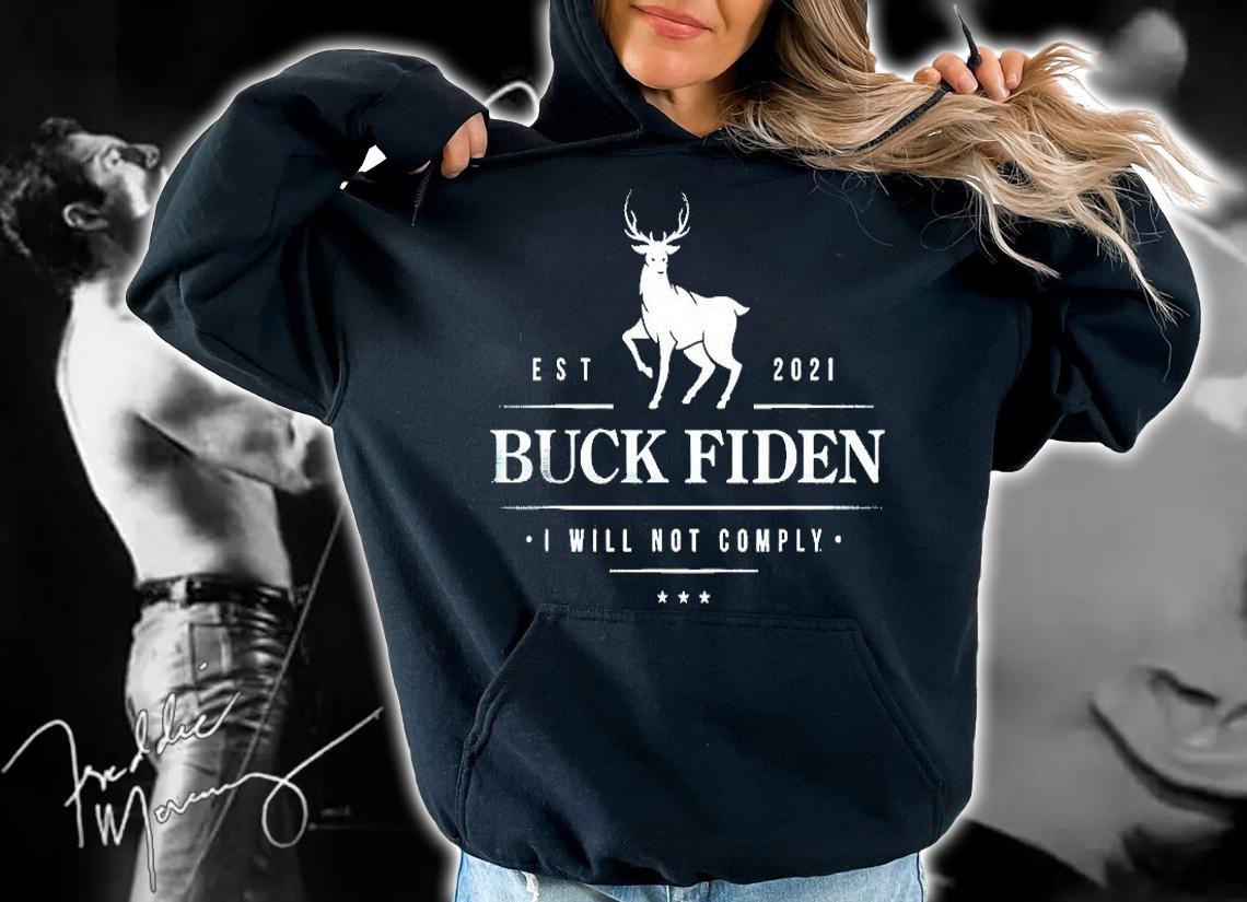 Buck Fiden I Will Not Comply Deer T-Shirt t-shirt
