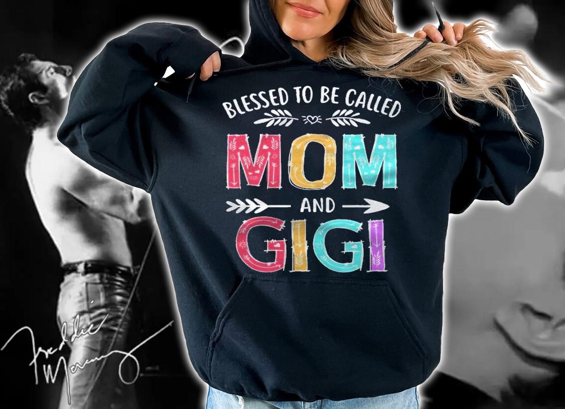 Blessed To Be Called Mom And Gigi Funny Mothers Day Shirt t-shirt hoodie