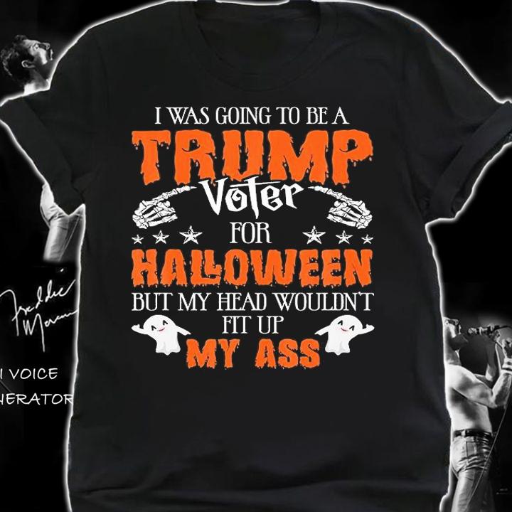 I Was Going To Be A Trump Voter For Halloween T-Shirt t-shirt shirt