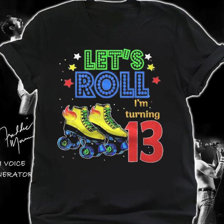 Rolling Into 13 Years Lets Roll Im Turning 13 Roller Skating Shirt t-shirt shirt