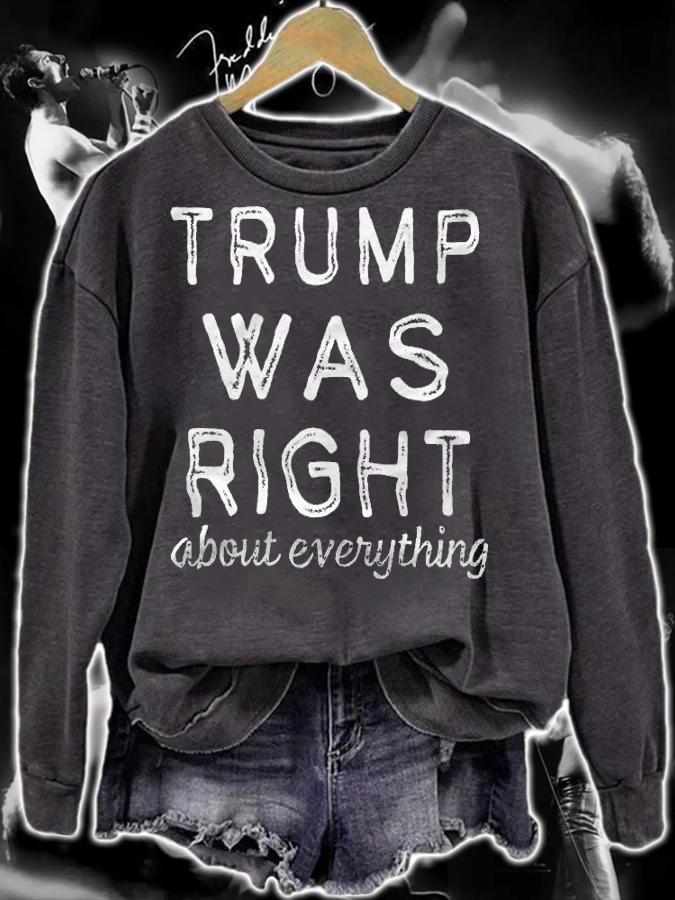 Trump Was Right About Everything, Pro Trump T-Shirt t-shirt sweatshirt