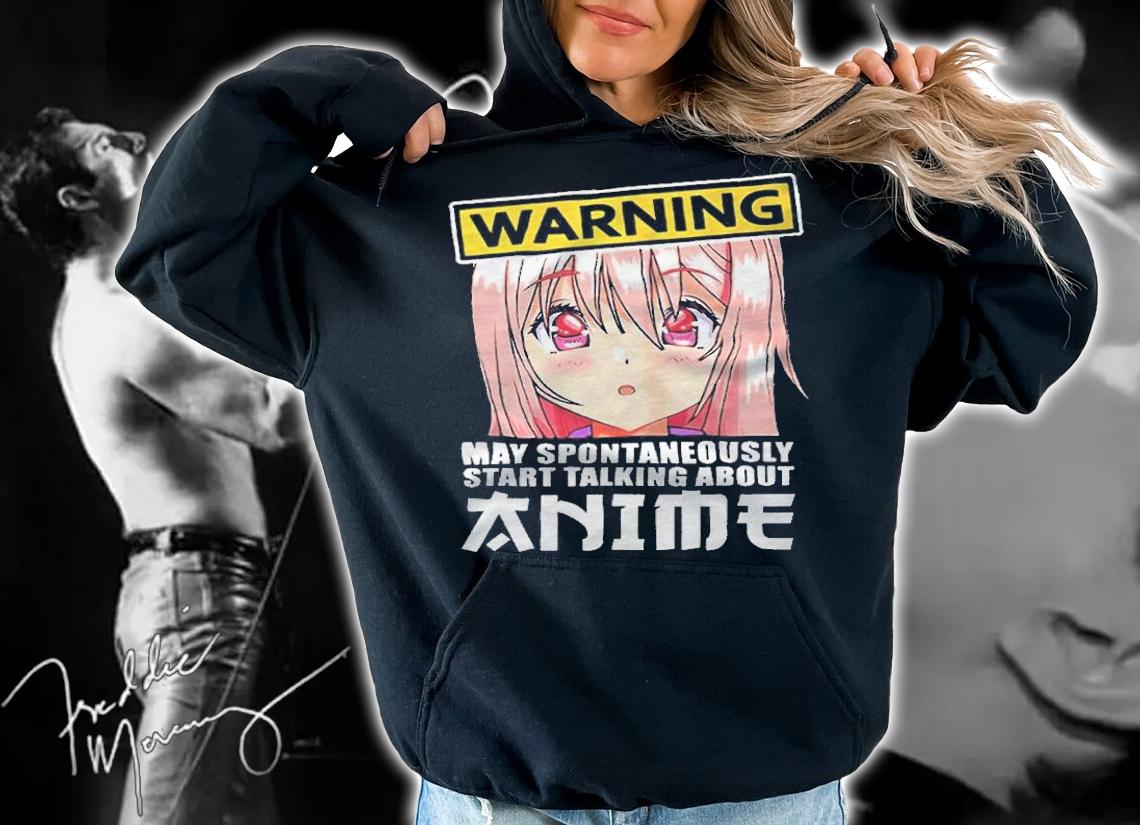 Warning may spontaneously start talking about anime T-shirt t-shirt