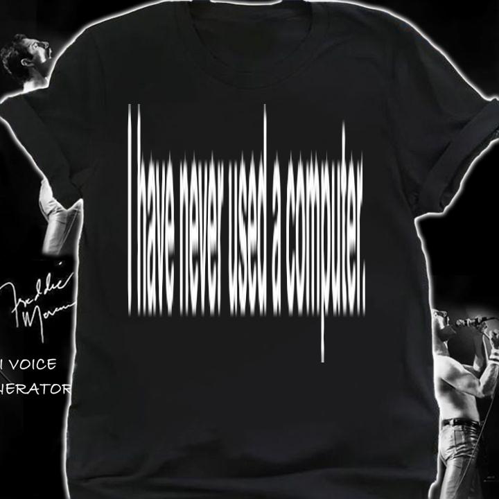 I Have Never Used A Computer T-Shirt t-shirt shirt