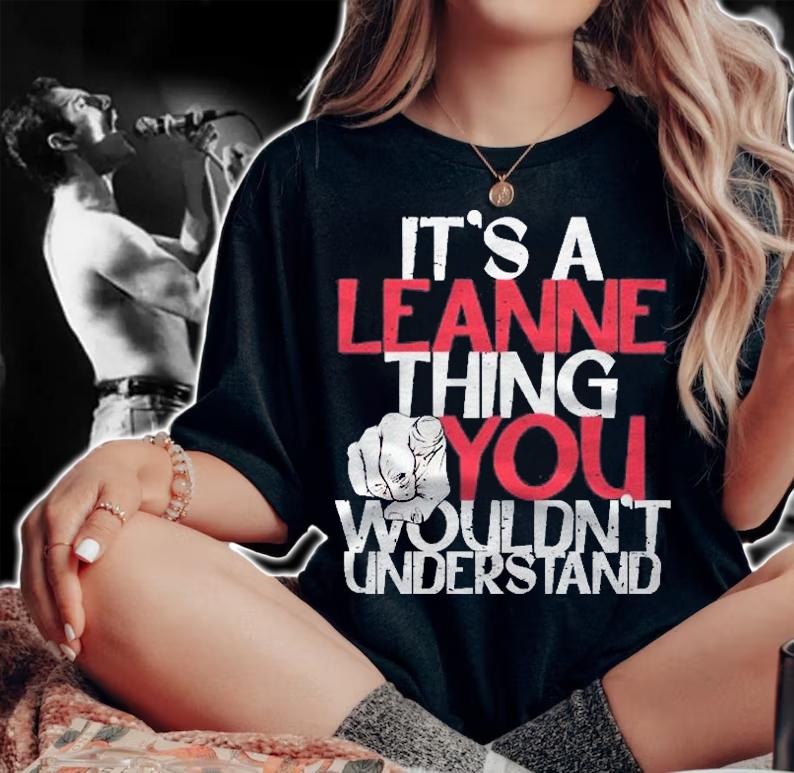 Its A Leanne Thing You Wouldnt Understand Pullover Shirt t-shirt