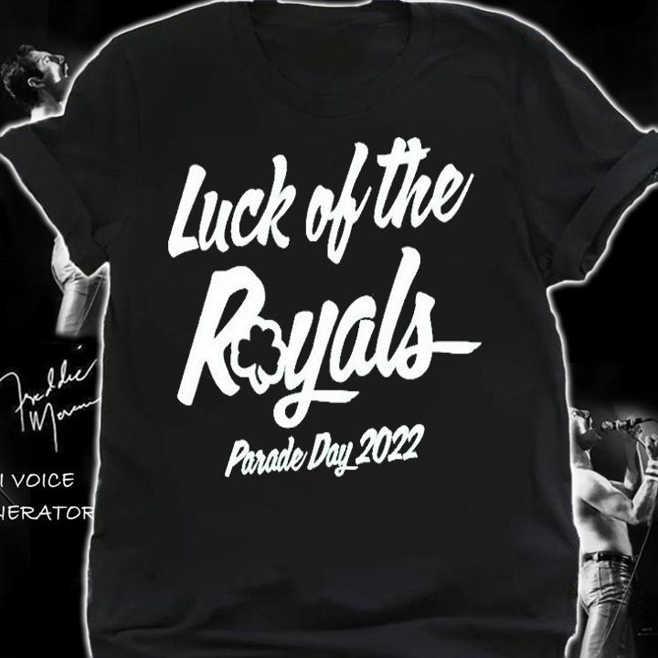 Luck Of The Royals Parade Day 2022 T-Shirt t-shirt