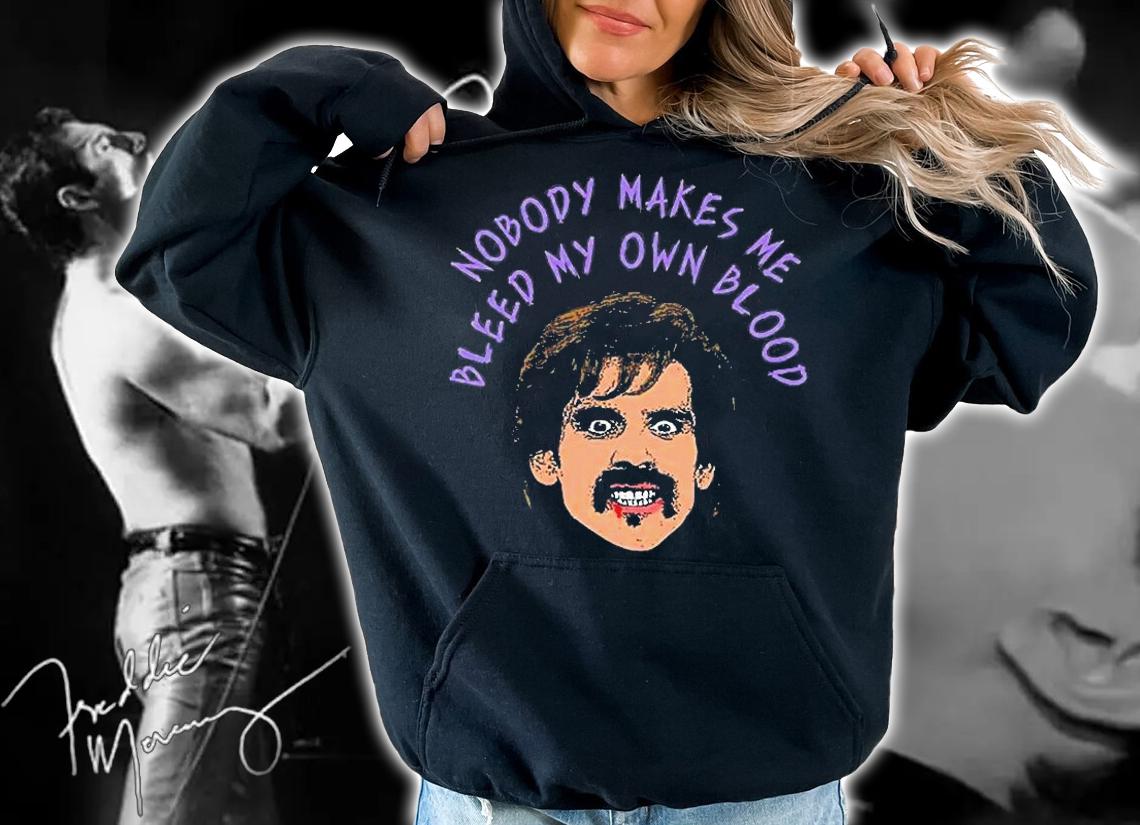 Nobody Makes Me Bleed My Own Blood T-Shirt t-shirt