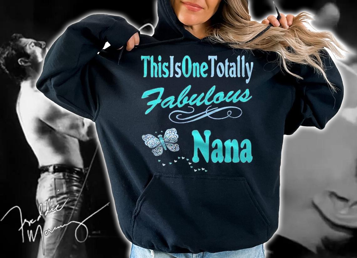 Totally Fabulous Nana  Best Nana Ever Butterfly Shirt t-shirt hoodie