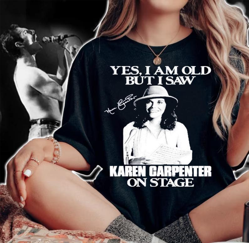 Yes I'm Old But I Saw Karen Carpenter On Stage Signatures Shirt t-shirt woman shirt