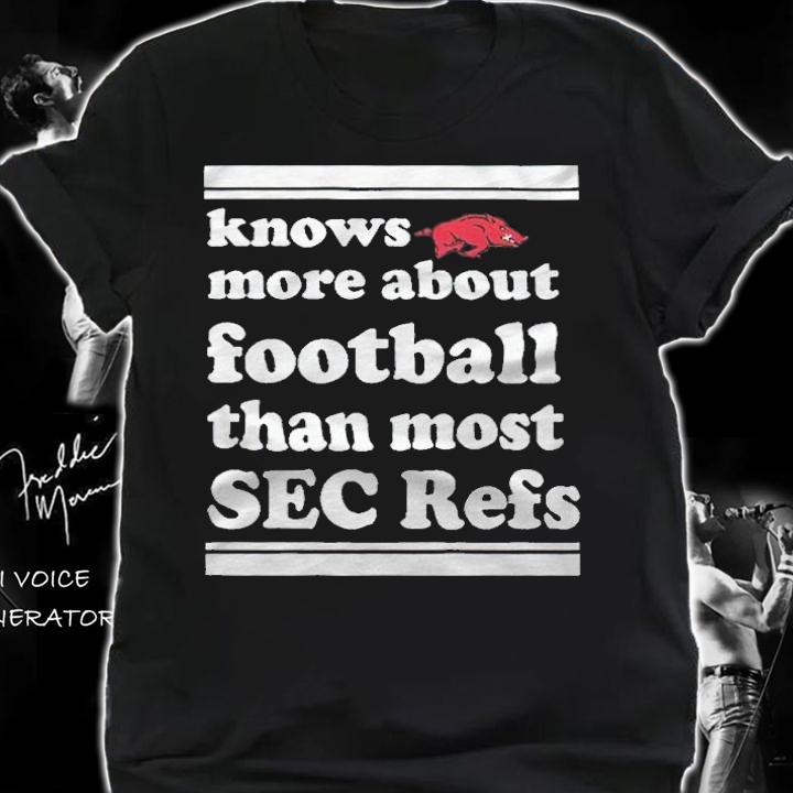 Knows more about football than most Sec refs T-shirt t-shirt shirt