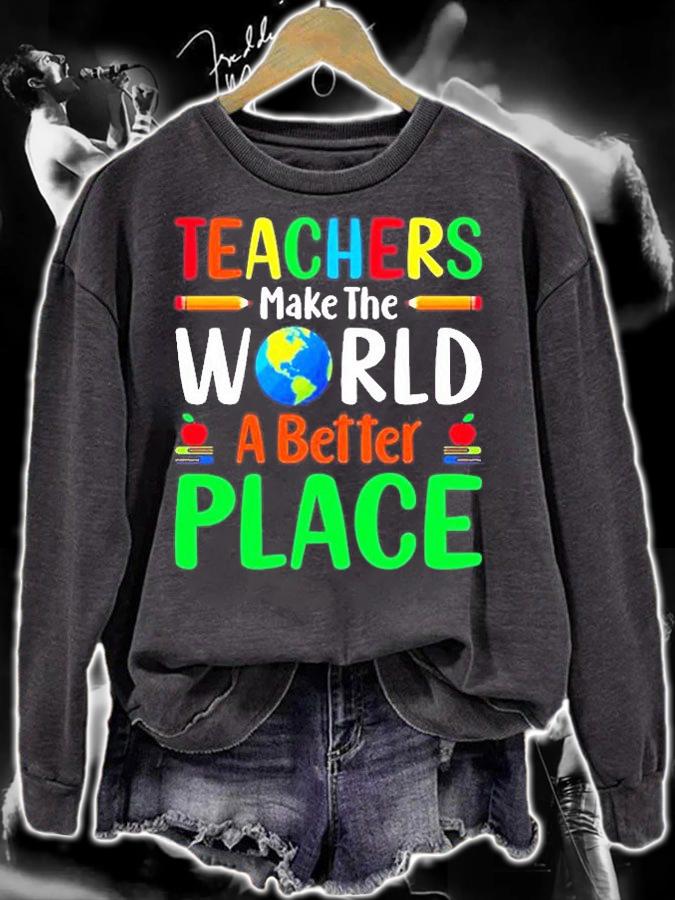 Teachers Make The World A Better Place T-Shirt t-shirt sweatshirt