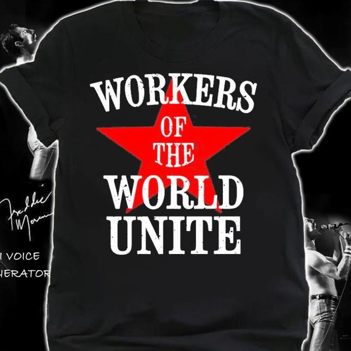 Workers Of The World Unite T-Shirt t-shirt shirt