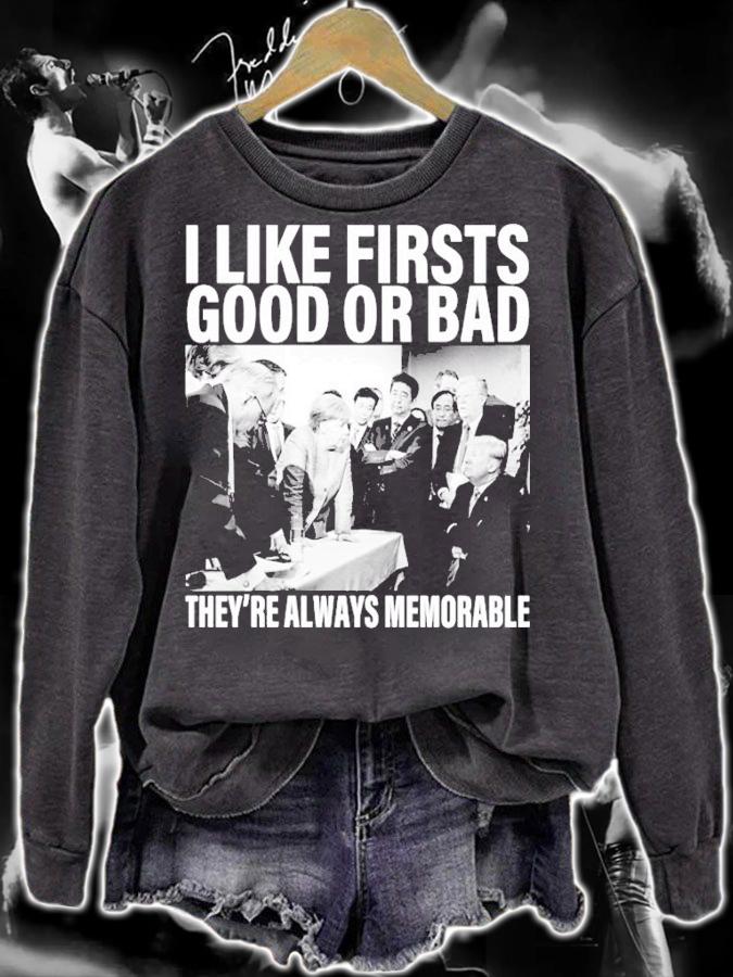 Donald Trump I Like Firsts Good Or Bad They're Always Memorable Shirt t-shirt sweatshirt