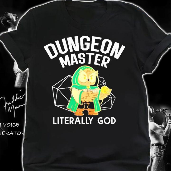 Dungeon Master Literally God T-Shirt t-shirt