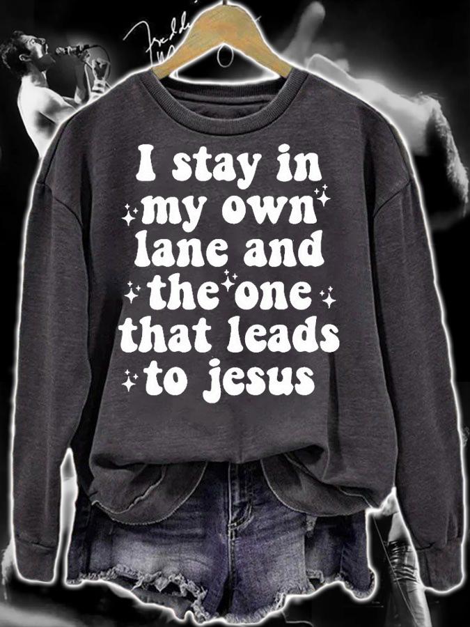 I Stay In My Own Lane And The One That Leads To Jesus T-Shirt t-shirt sweatshirt