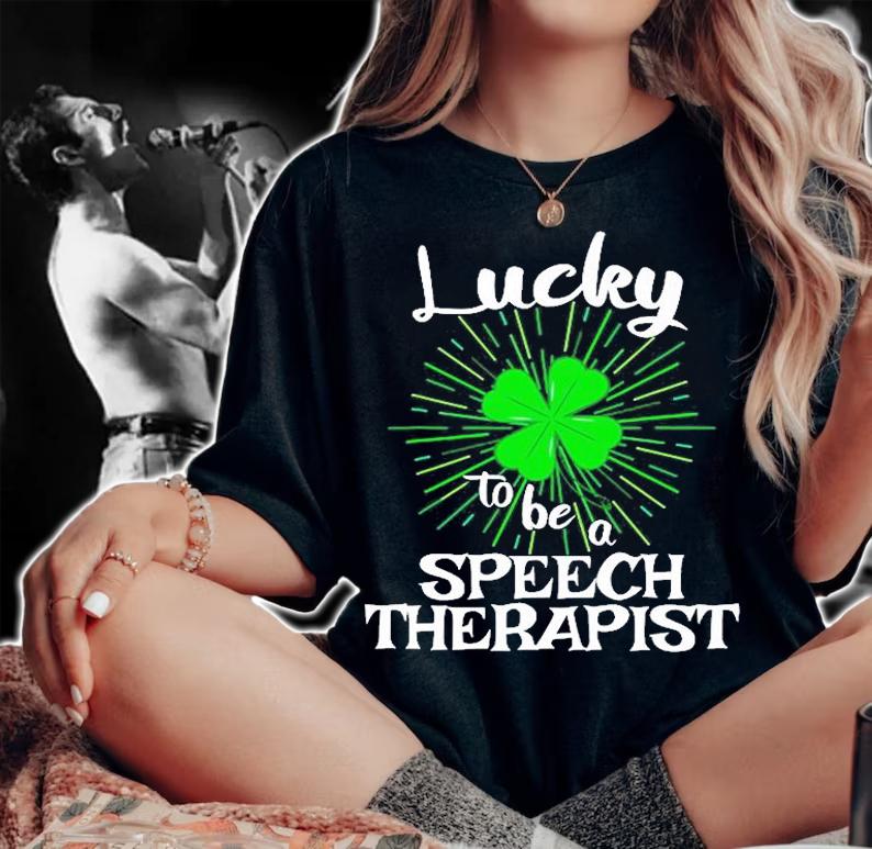 Lucky To Be A Speech Therapist St Patrick's Day T-Shirt t-shirt woman shirt