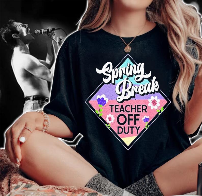 Spring Break Teacher Off Duty T-Shirt t-shirt woman shirt