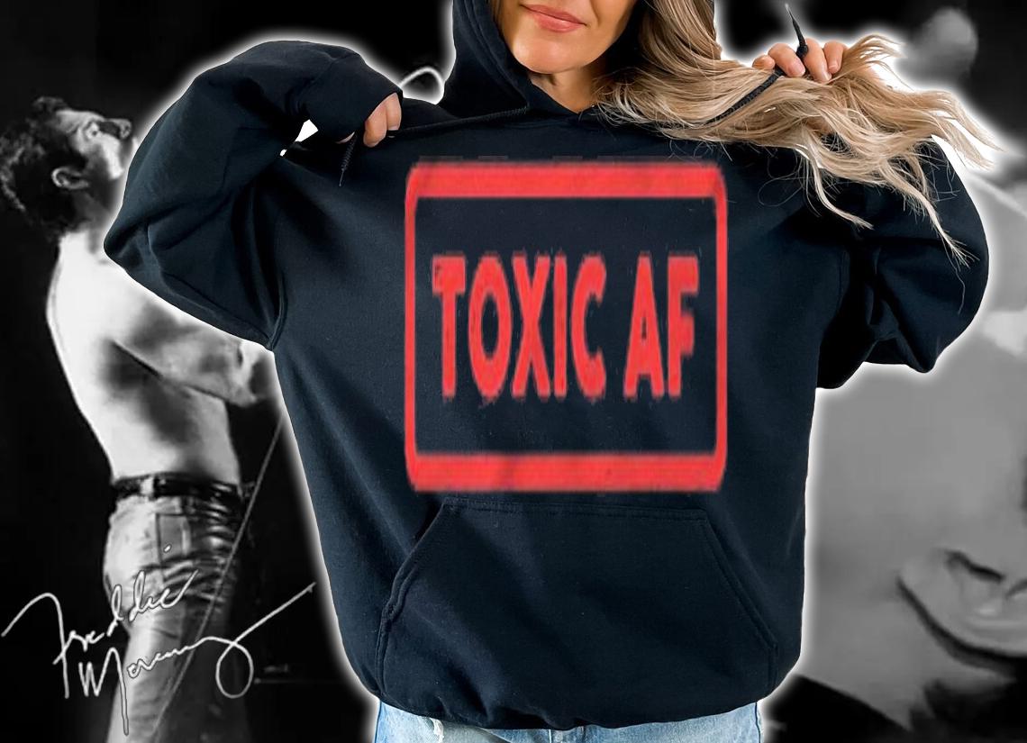 Funny Toxic Af Gift For Toxic People Friends Men Women Teens T-shirt t-shirt