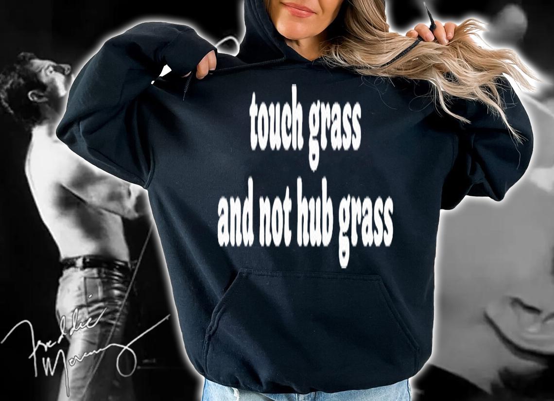 Touch Grass And Not Hub Grass T-Shirt t-shirt