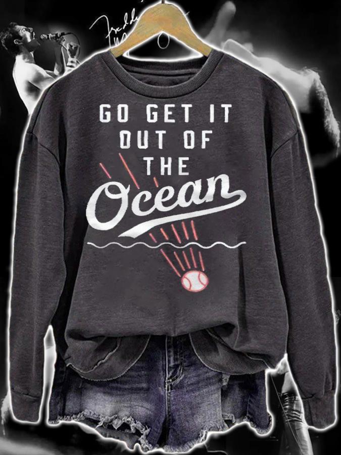 Go get it out of the Ocean baseball T-shirt t-shirt sweatshirt