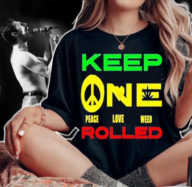 Keep One Rolled Peace Love Weed T-Shirt t-shirt woman shirt