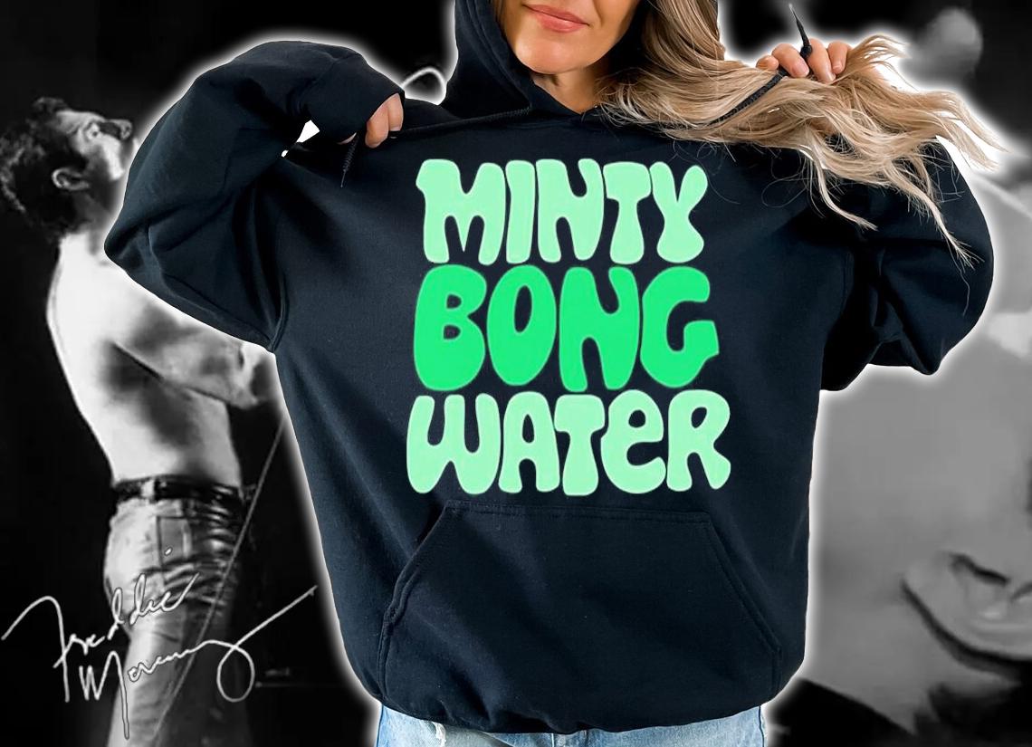 Minty Bong Water T-Shirt t-shirt hoodie
