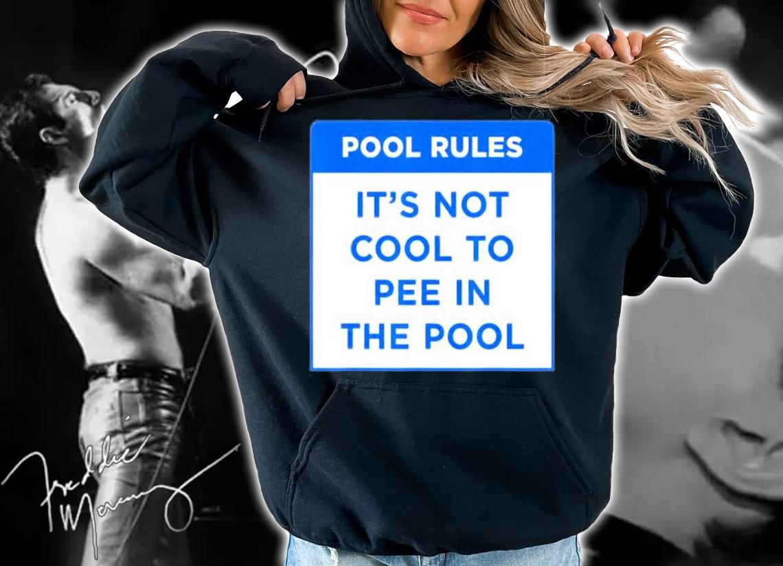 Pool Rules Its Not Cool To Pee In The Pool T-Shirt t-shirt hoodie