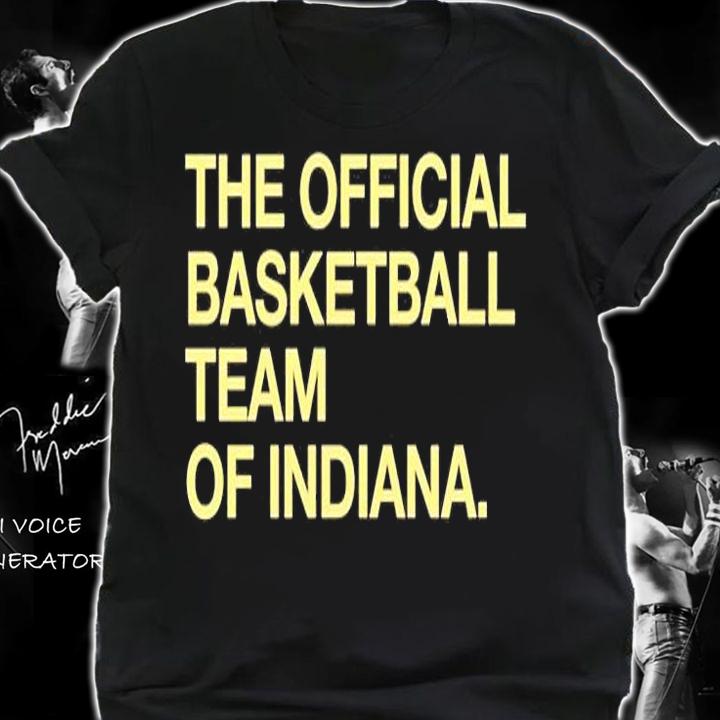 The Official Basketball Team Of Indiana T-Shirt t-shirt shirt
