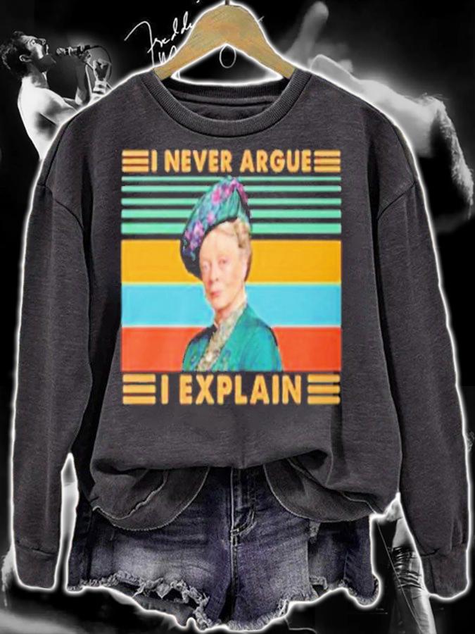 Violet Crawley I Never Argue I Explain Vintage Shirt t-shirt sweatshirt