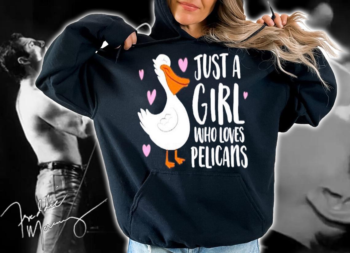 Womens Just A Girl Who Loves Pelicans Cute Pelicans T-Shirt t-shirt hoodie