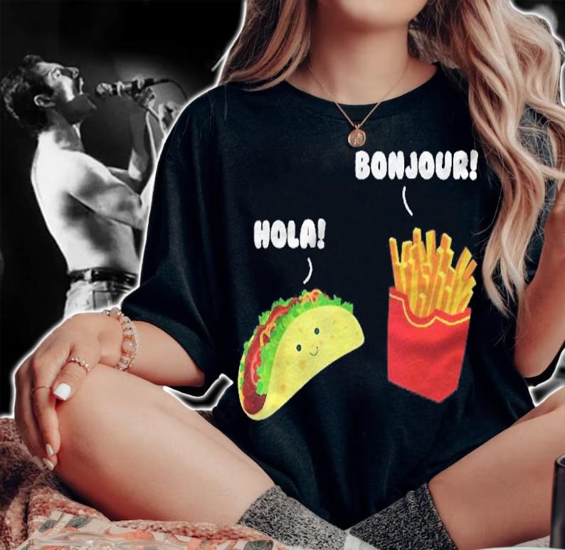 French Fries Bonjour Taco Hola Funny Hello Food Shirt t-shirt woman shirt