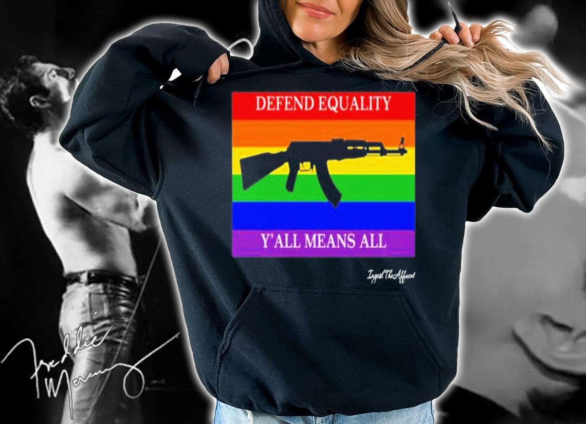 LGBT Ak 47 Version Defend Equality Y'all Means All Pride Flag Shirt t-shirt hoodie
