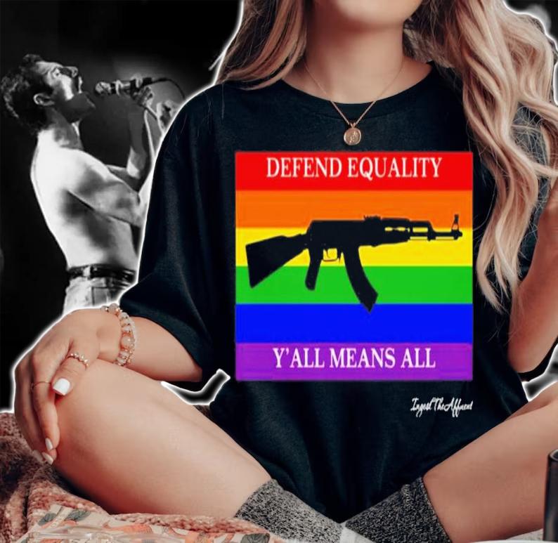 LGBT Ak 47 Version Defend Equality Y'all Means All Pride Flag Shirt t-shirt woman shirt
