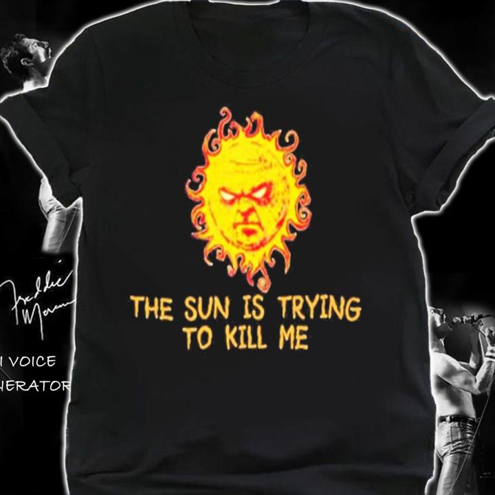 Roy IT Crowd The Sun Is Trying To Kill Me Shirt t-shirt shirt