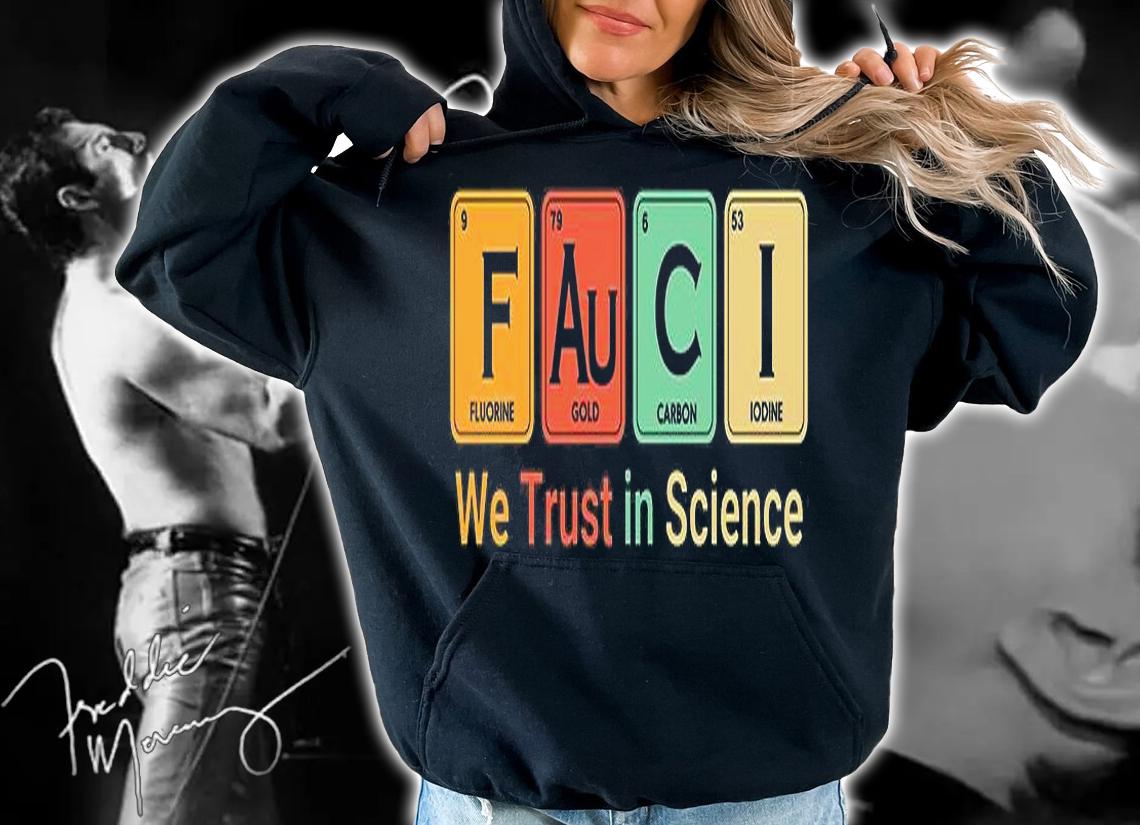 Fauci We Trust In Science Not Morons Periodical Table Elements T-Shirt hoodie